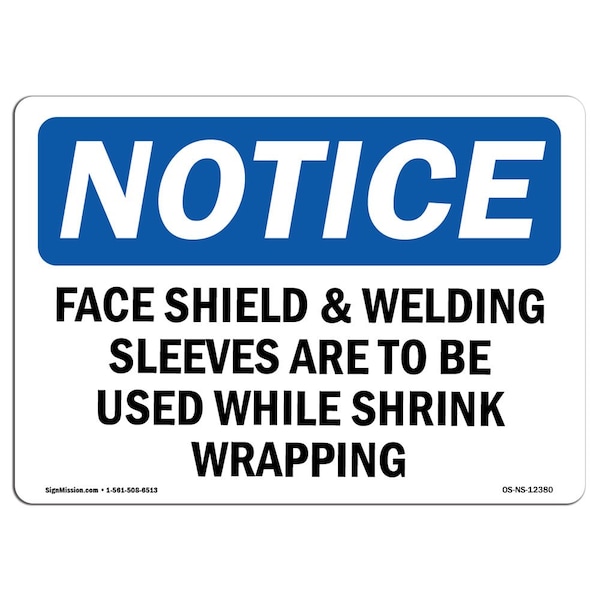 OSHA, Face Shield & Welding Sleeves Are To Be, 24in X 18in Plastic, 24" W, 18" H, Landscap